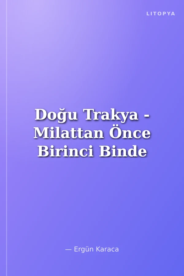 Doğu Trakya - Milattan Önce Birinci Binde