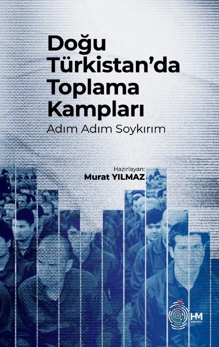 Doğu Türkistan'da Toplama Kampları Adım Adım Soykırım