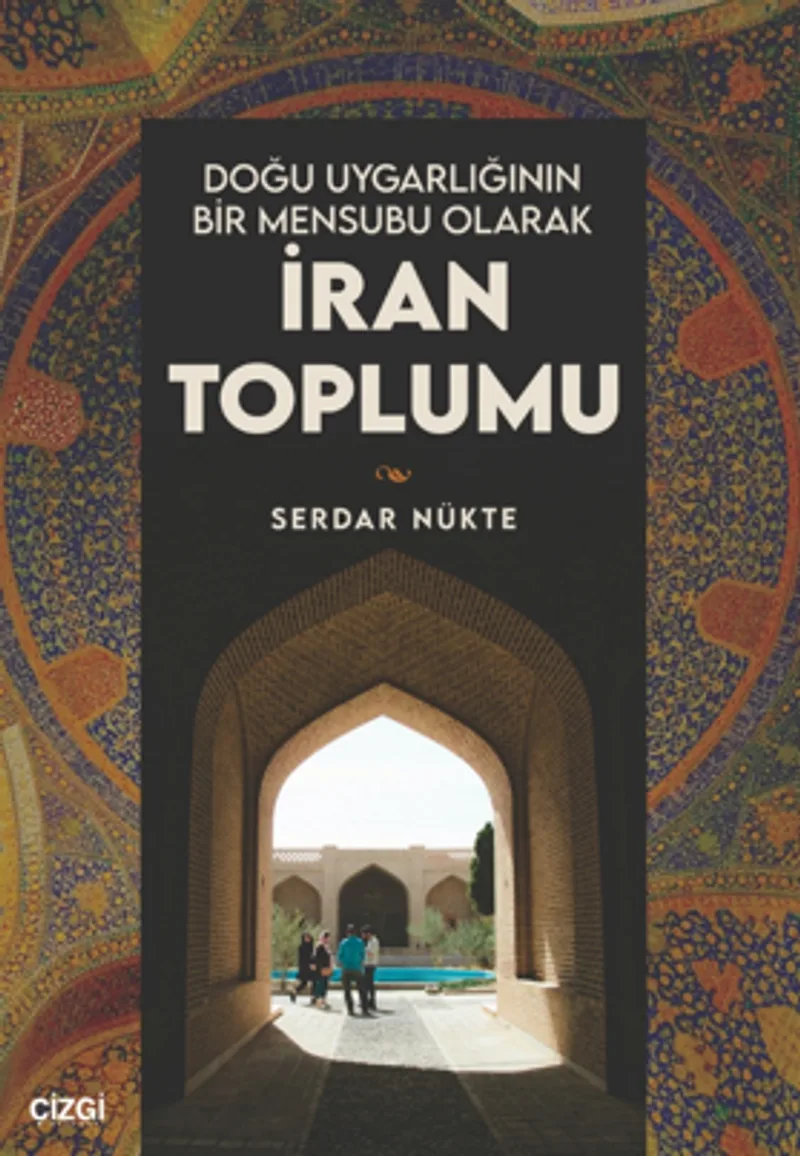 Doğu Uygarlığının Bir Mensubu Olarak İran Toplumu
