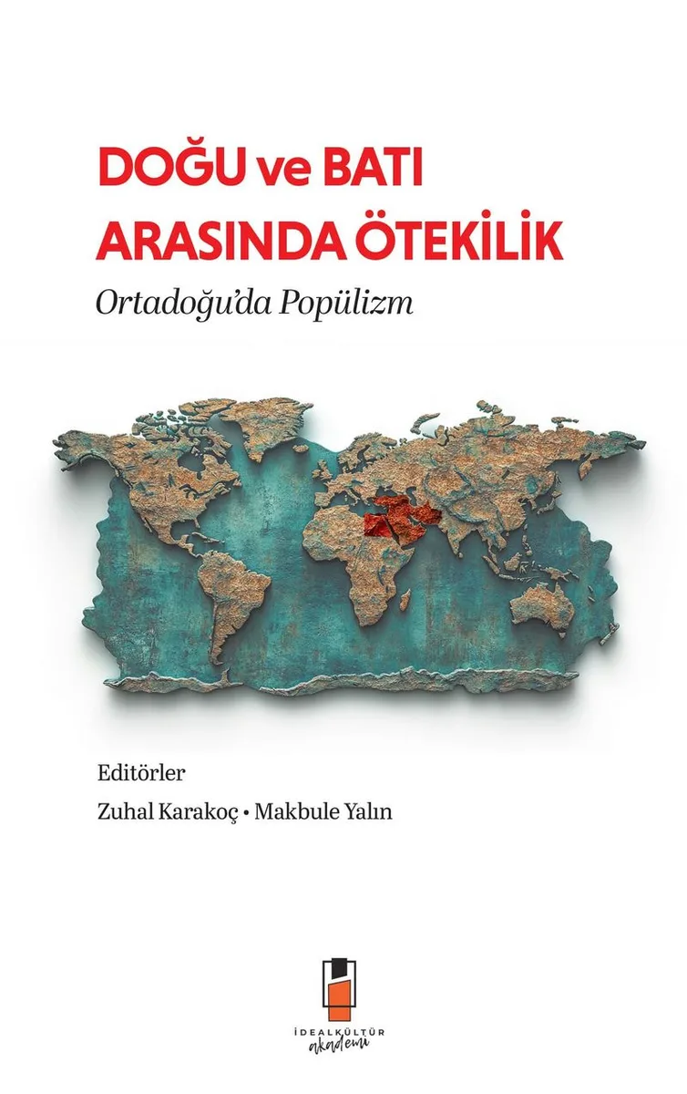 Doğu ve Batı Arasında Ötekilik Ortadoğu'da Popülizm