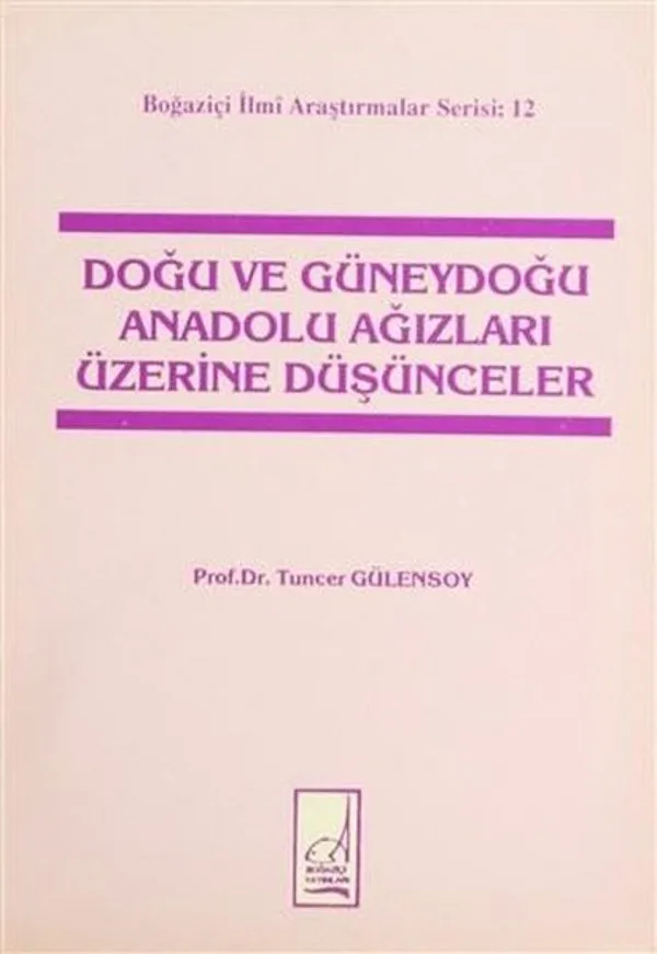 Doğu Ve Güneydoğu Anadolu Ağızları Üzerine Düşünceler