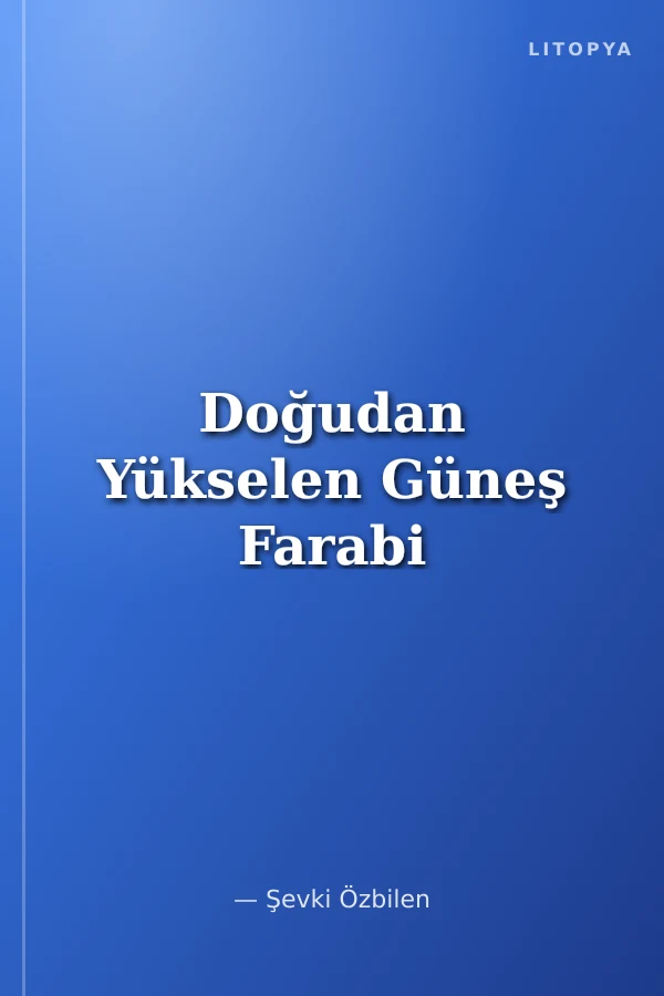 Doğudan Yükselen Güneş Farabi