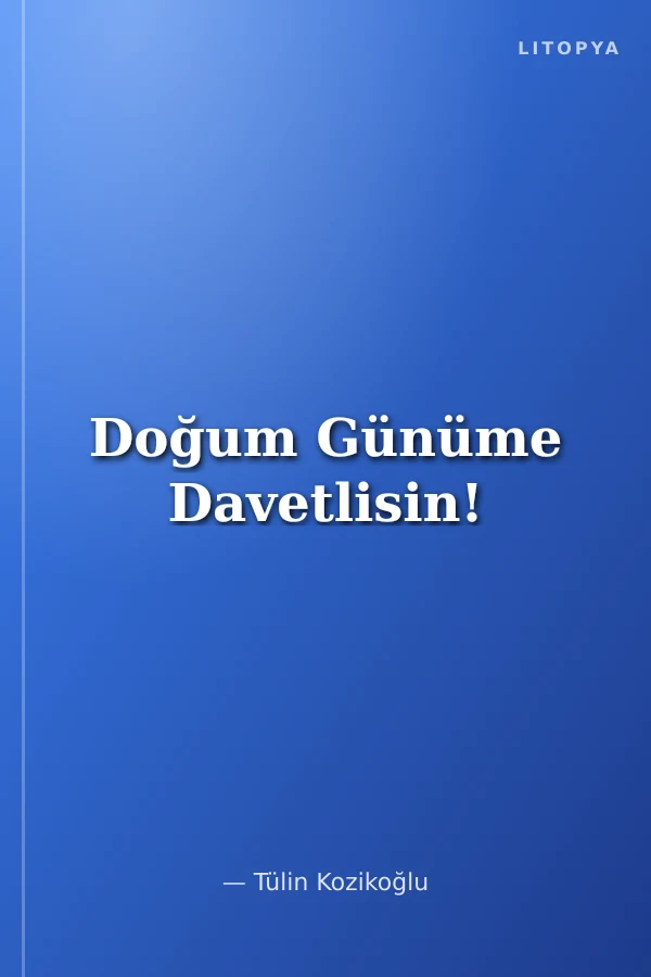 Doğum Günüme Davetlisin!
