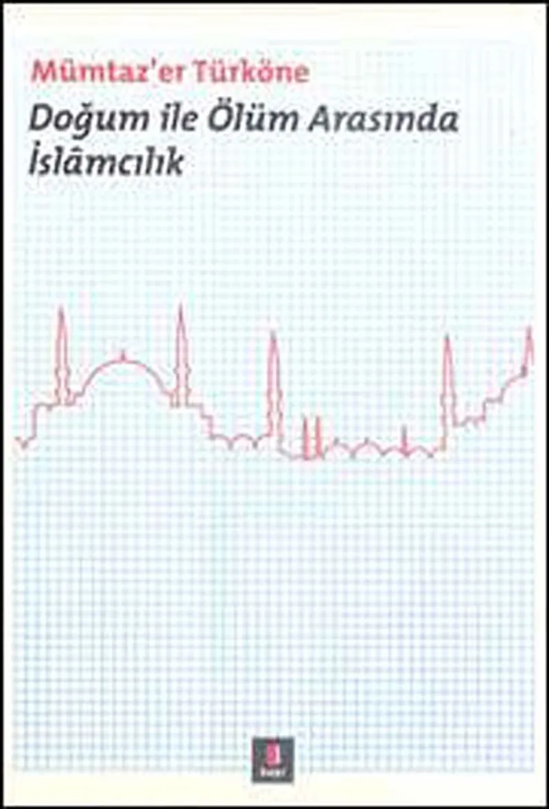 Doğum ile Ölüm Arasında İslamcılık
