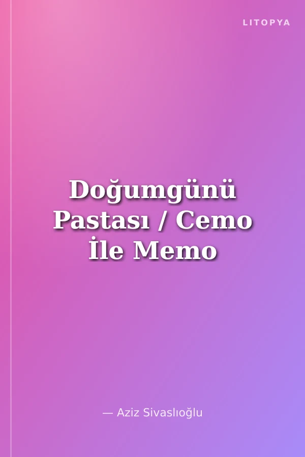 Doğumgünü Pastası / Cemo İle Memo