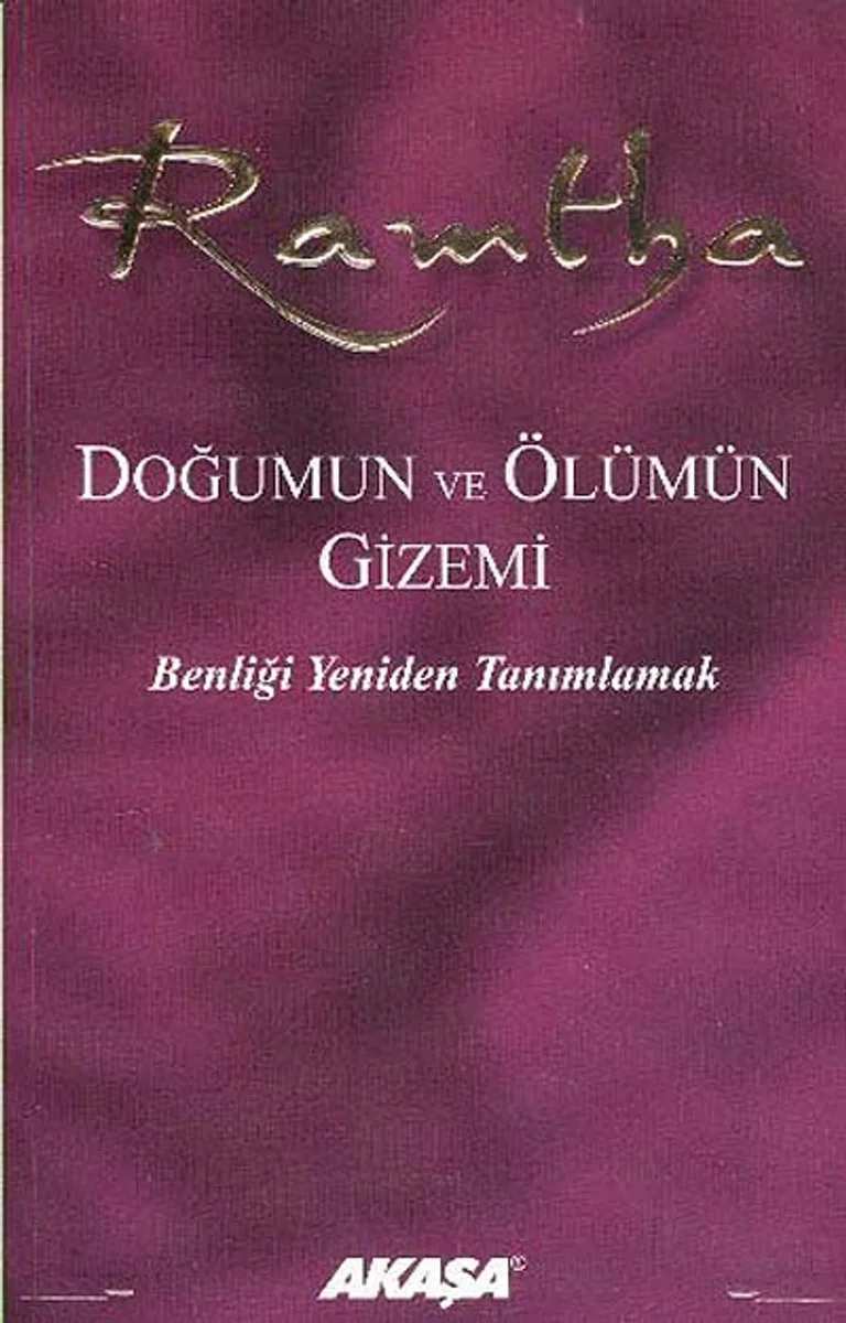 Doğumun ve Ölümün Gizemi Benliği Yeniden Tanımlamak