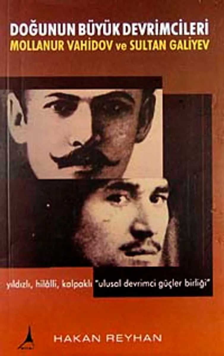 Doğunun Büyük Devrimcileri Mollanur Vahidov ve Sultan Galiyev