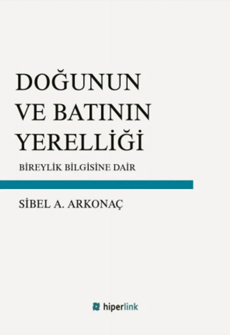 Doğunun ve Batının Yerelliği Bireylik Bilgisine Dair