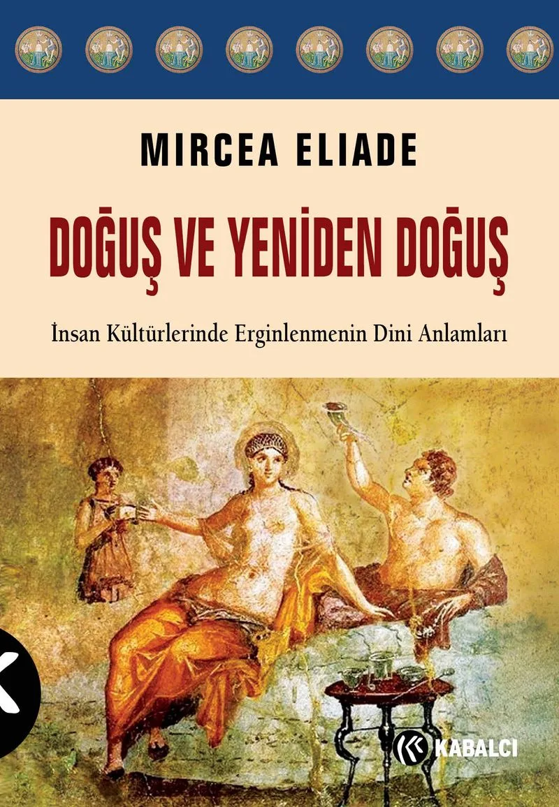Doğuş ve Yeniden Doğuş İnsan Kültürlerinde Erginlenmenin Dini Anlamları