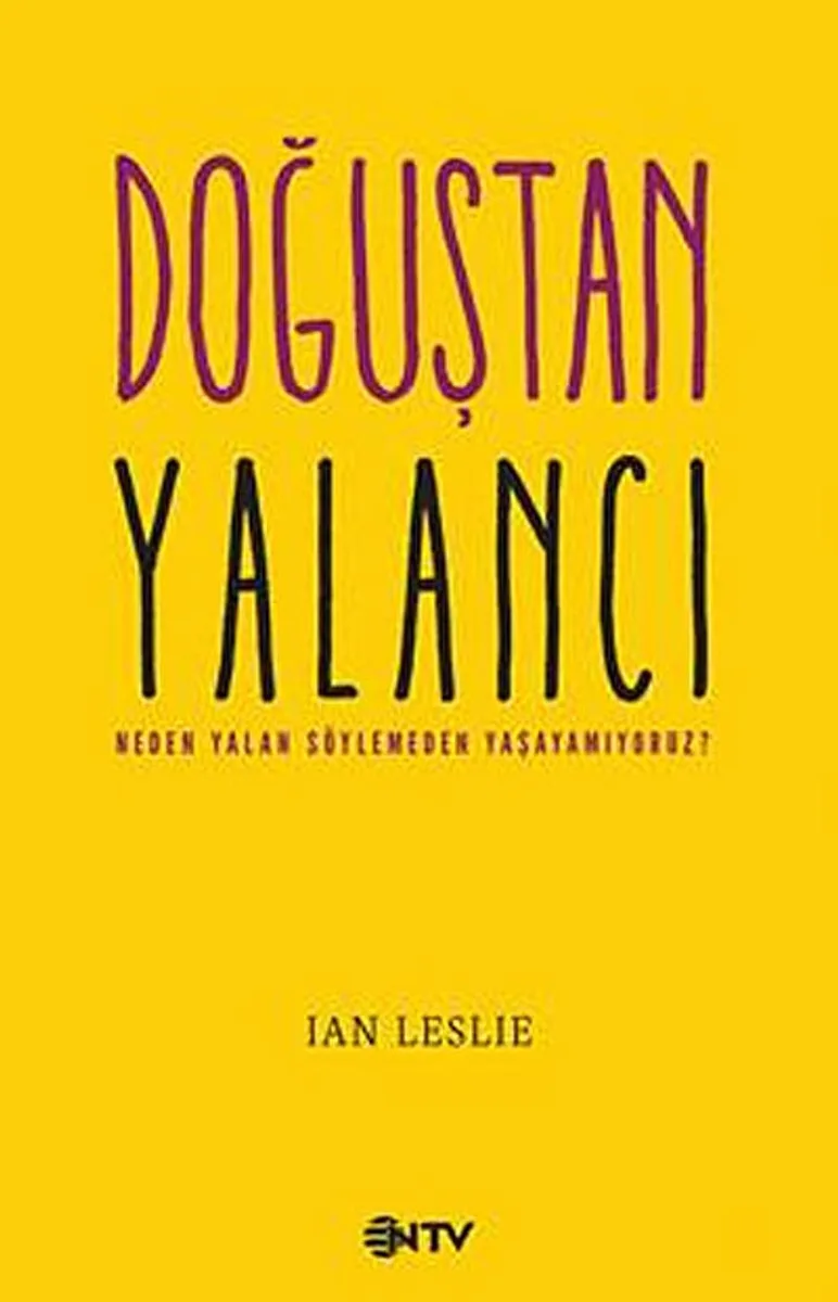 Doğuştan Yalancı Neden Yalan Söylemeden Yaşayamıyoruz?