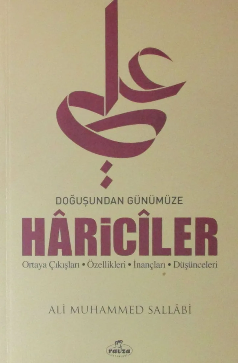 Doğuşundan Günümüze Hariciler Ortaya Çıkışları - Özellikleri - İnançları - Düşünceleri