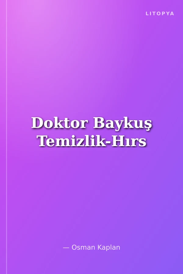 Doktor Baykuş Temizlik-Hırs
