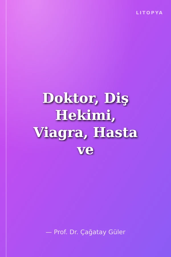 Doktor, Diş Hekimi, Viagra, Hasta ve Hastalık Fıkraları