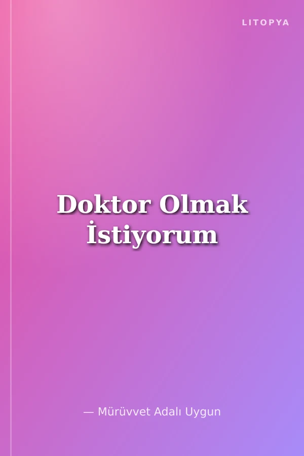 Doktor Olmak İstiyorum