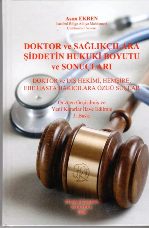 Doktor ve Sağlıkçılara Şiddetin Hukuki Boyutu ve Sonuçları