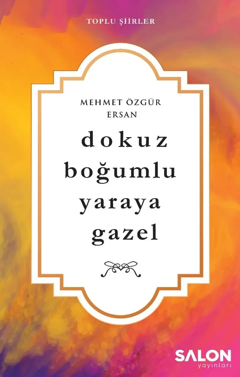 Dokuz Boğumlu Yaraya Gazel