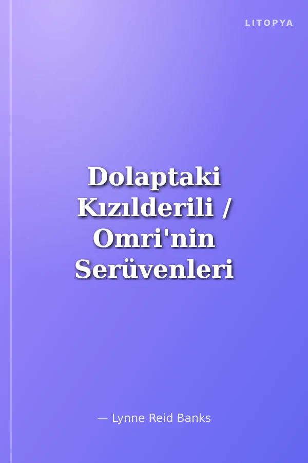 Dolaptaki Kızılderili / Omri'nin Serüvenleri