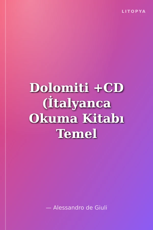 Dolomiti +CD (İtalyanca Okuma Kitabı Temel Seviye) A1