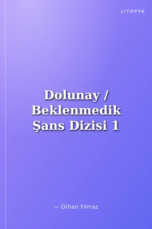Dolunay / Beklenmedik Şans Dizisi 1