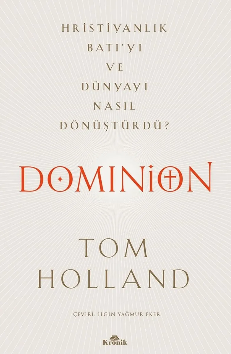 Dominion Hristiyanlık Batı'yı ve Dünyayı Nasıl Dönüştürdü