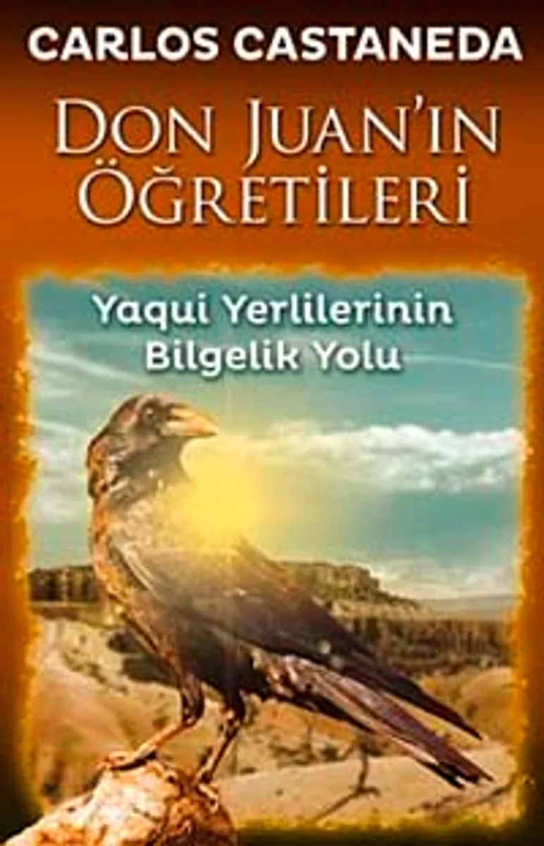 Don Juan'ın Öğretileri Yaqui Yerlilerinin Bilgelik Yolu