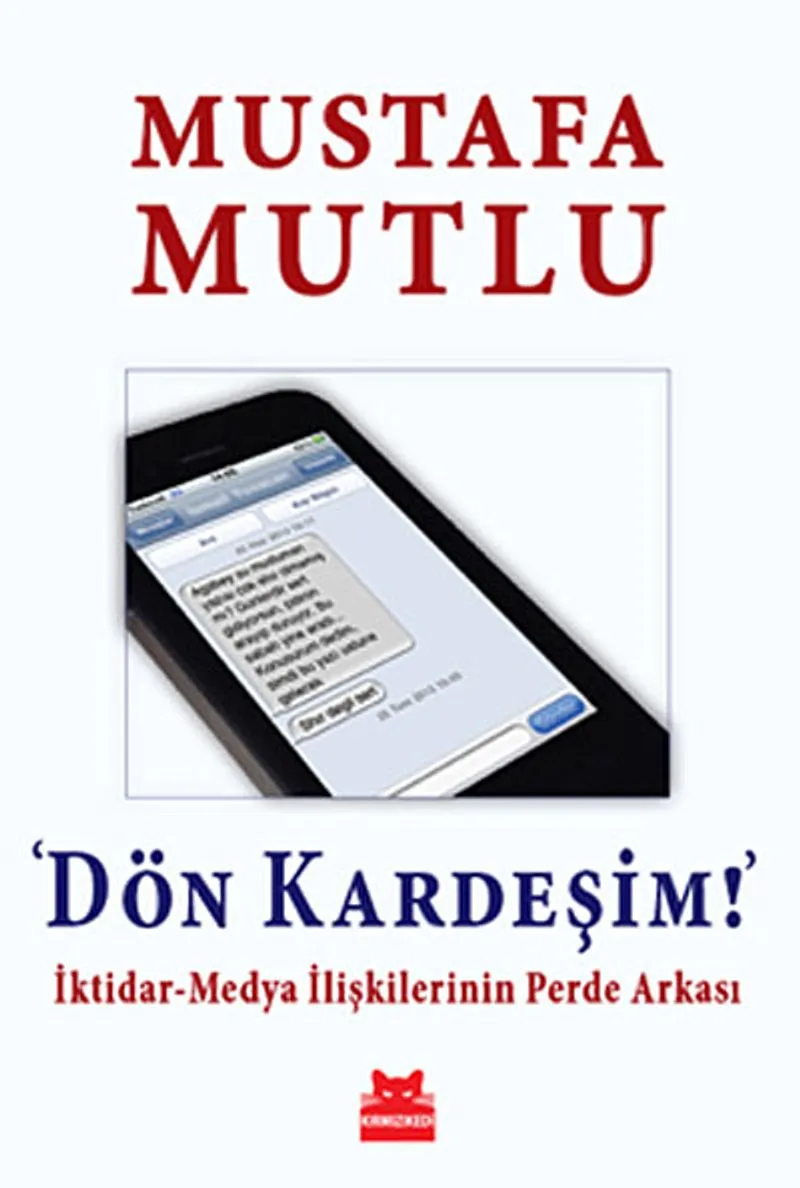 Dön Kardeşim! İktidar-Medya İlişkilerinin Perde Arkası