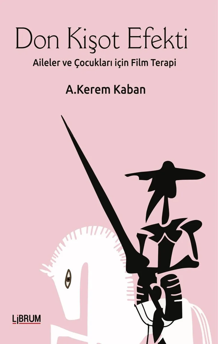 Don Kişot Efekti Aileler ve Çocukları İçin Film Terapi