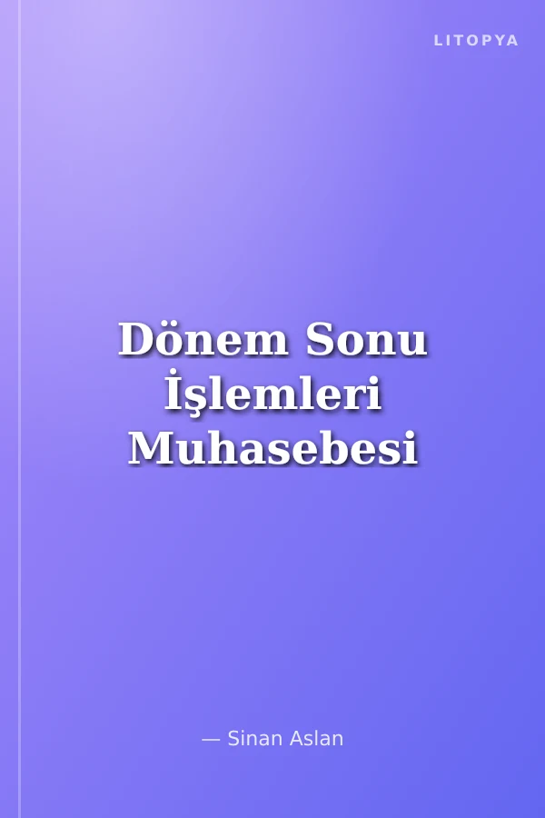 Dönem Sonu İşlemleri Muhasebesi