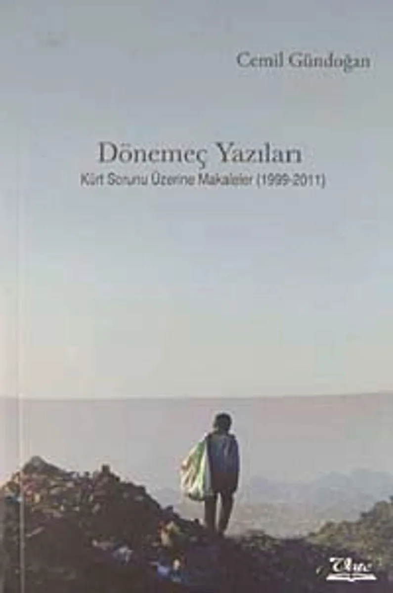 Dönemeç Yazıları Kürt Sorunu Üzerine Makaleler (1999-2011)