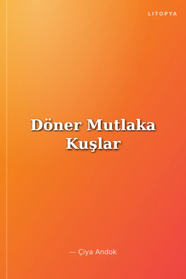 Döner Mutlaka Kuşlar