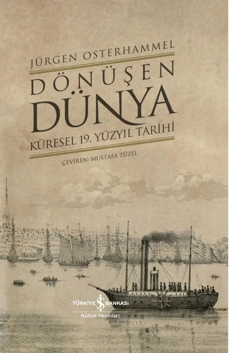 Dönüşen Dünya (Ciltli) Küresel 19. Yüzyıl Tarihi