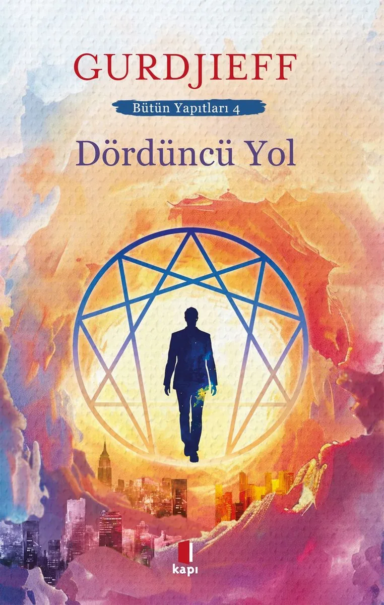 Dördüncü Yol Varlık Arayışında Bilincin Dördüncü Yolu