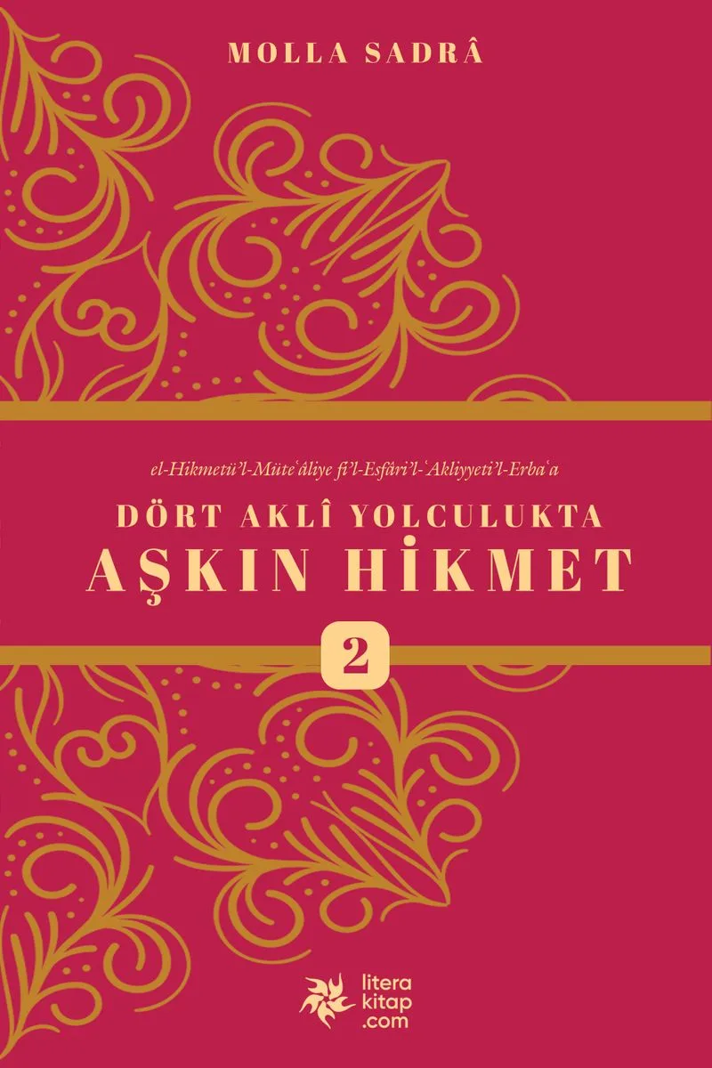 Dört Akli Yolculukta Aşkın Hikmet 2 (Esfarü'l Erbaa)