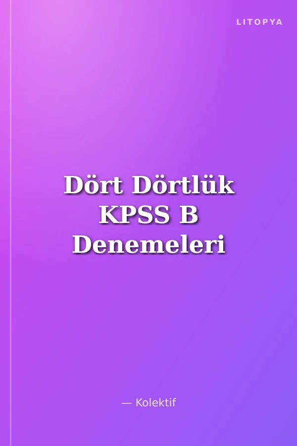 Dört Dörtlük KPSS B Denemeleri
