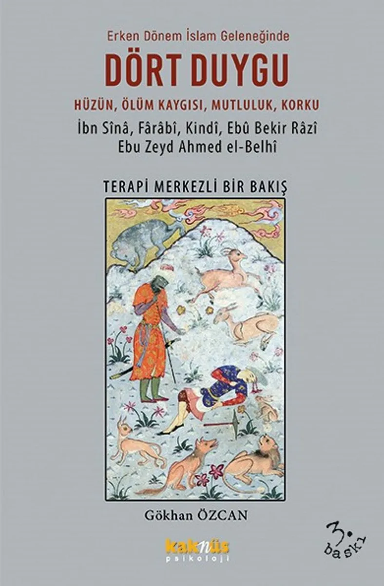 Dört Duygu Erken Dönem İslam Geleneğinde Hüzün, Ölüm Kaygısı, Mutluluk, Korku Terapi Merkezli Bir Bakış