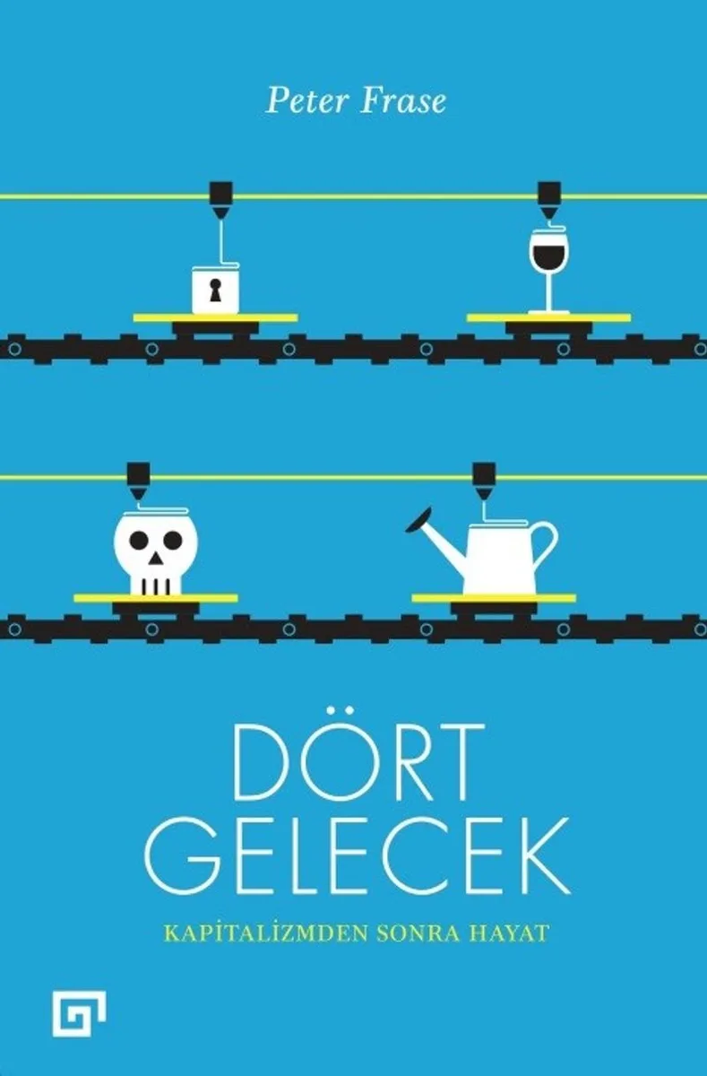 Dört Gelecek: Kapitalizmden Sonra Hayat