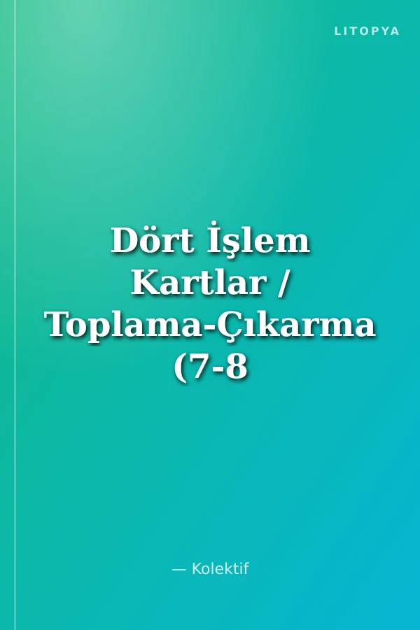 Dört İşlem Kartlar / Toplama-Çıkarma (7-8 Yaş)