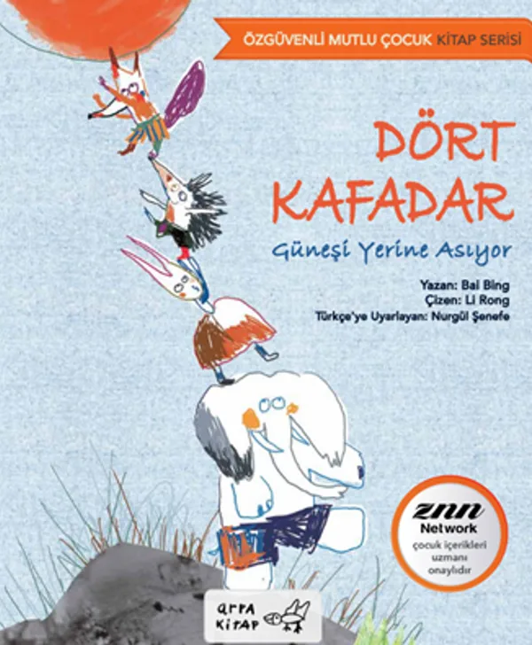 Dört Kafadar Güneşi Yerine Asıyor / Özgüvenli Mutlu Çocuk Serisi