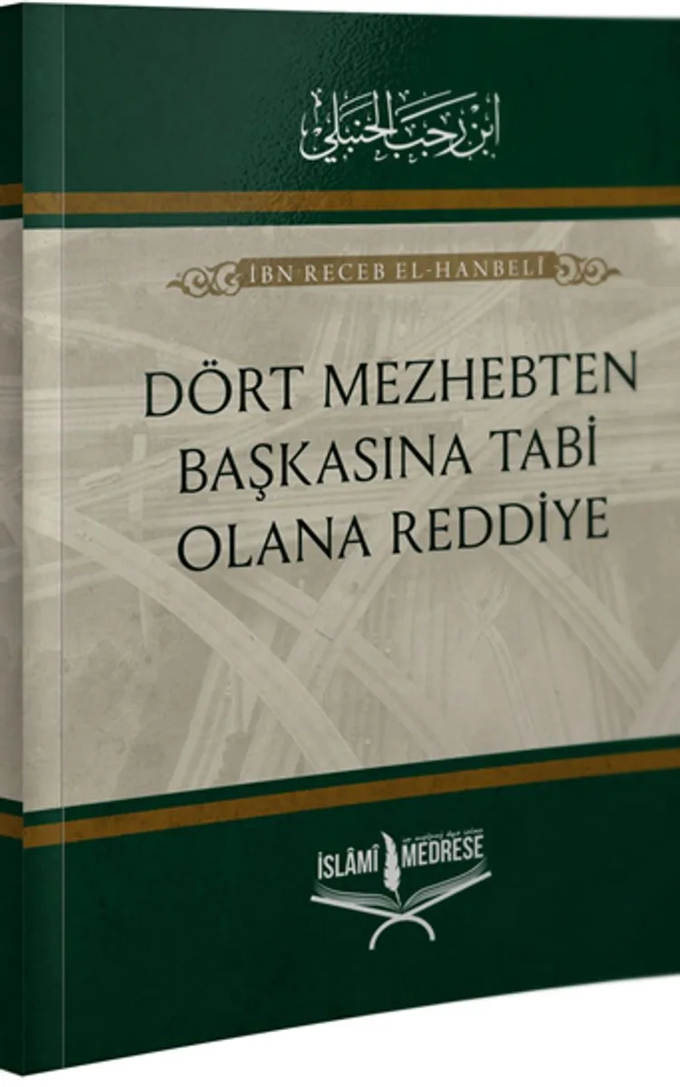 Dört Mezhepten Başkasına Tabi Olana Reddiye