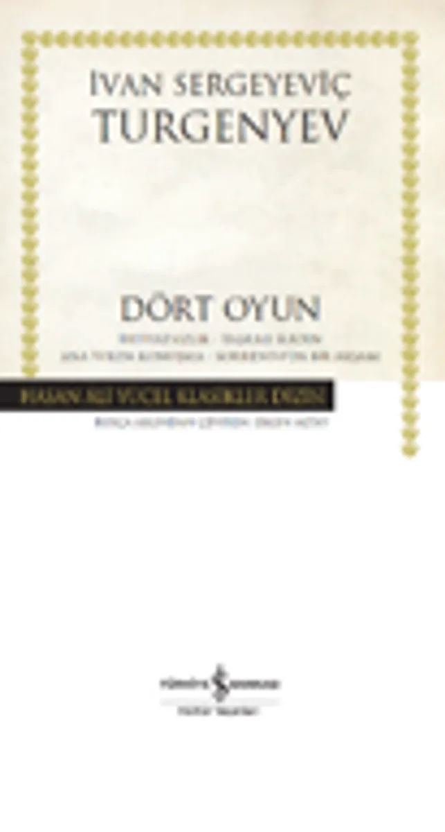 Dört Oyun &ndash; İhtiyatsızlık &ndash; Taşralı Kadın &ndash; Ana Yolda Konuşma &ndash; Sorrento'da Bir Akşam (Ciltli)