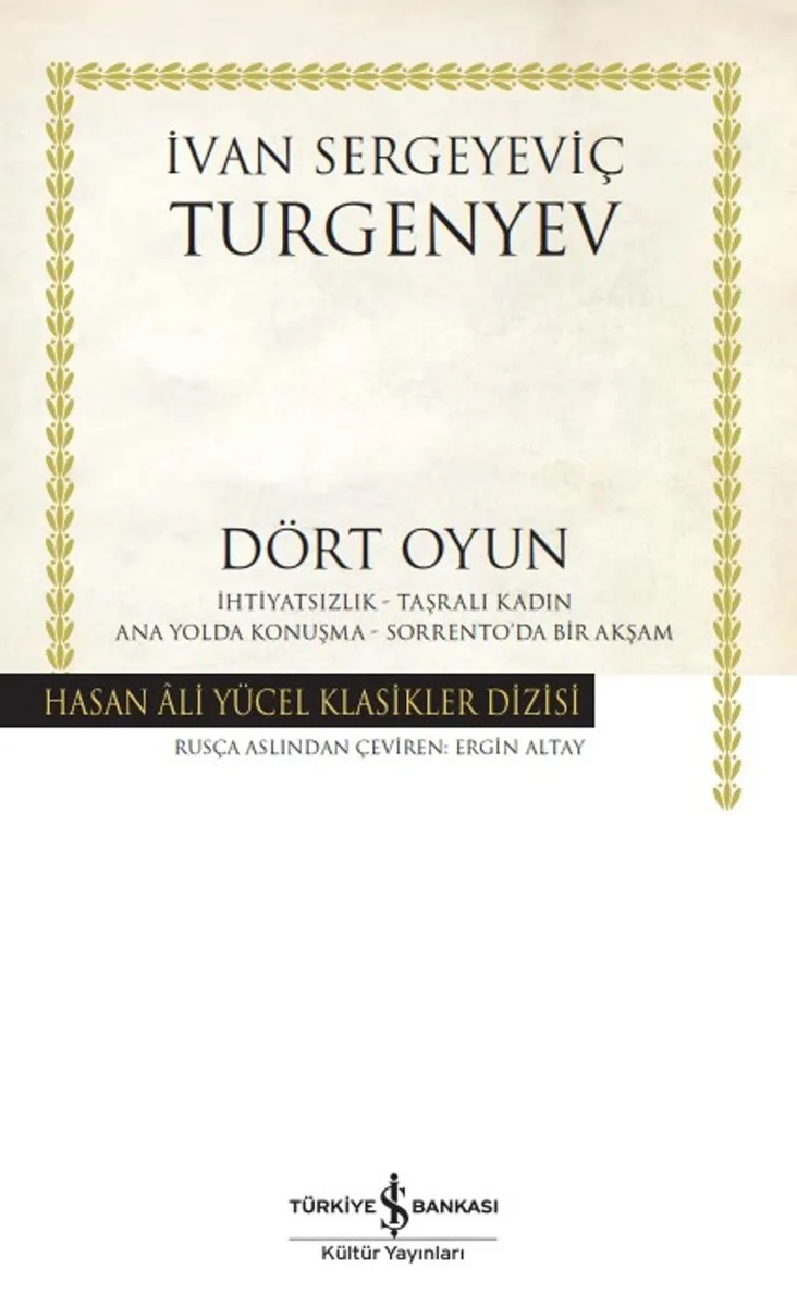Dört Oyun &ndash; İhtiyatsızlık &ndash; Taşralı Kadın &ndash; Ana Yolda Konuşma &ndash; Sorrento'da Bir Akşam (Karton Kapak)
