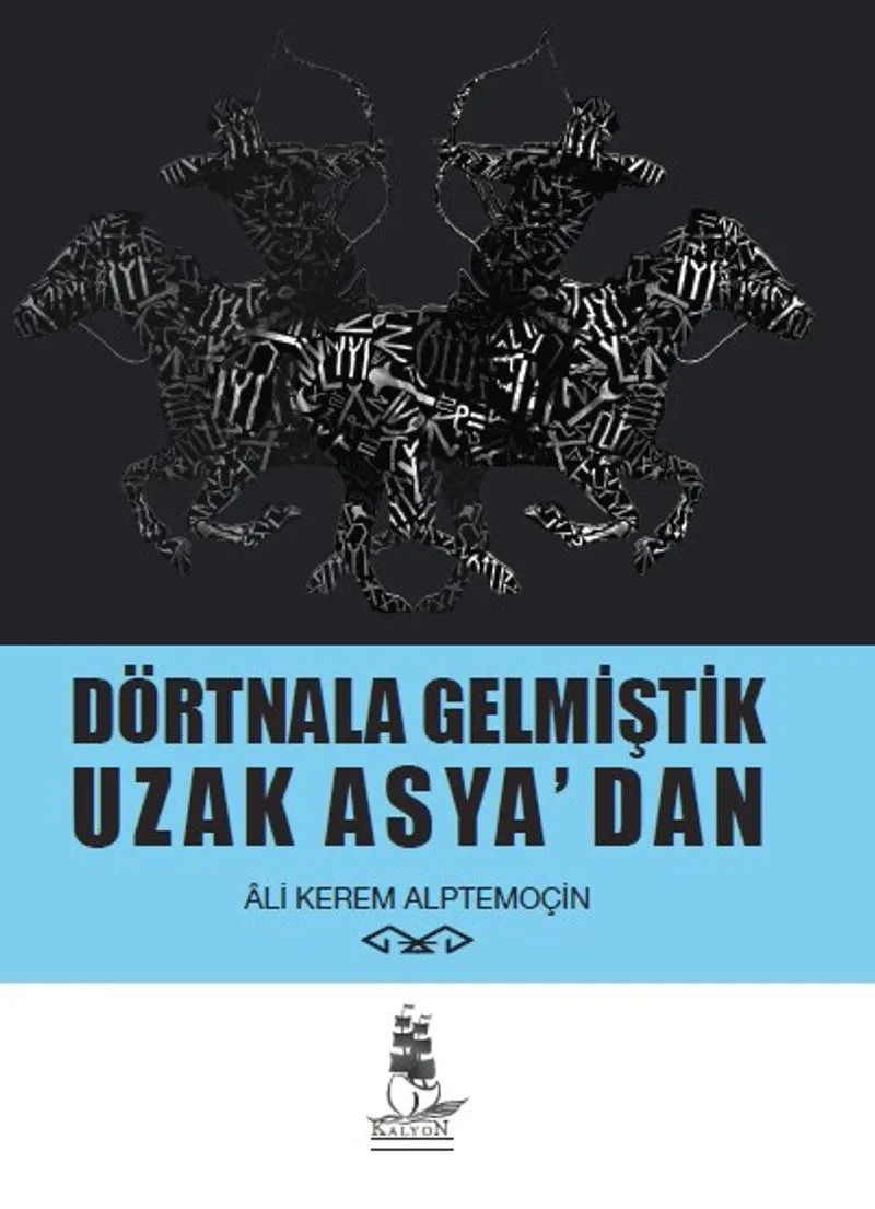 Dörtnala Gelmiştik Uzak Asya&lsquo;dan