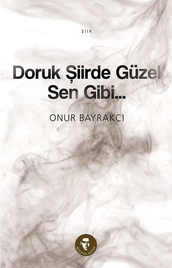 Doruk Şiirde Güzel&hellip; Sen Gibi