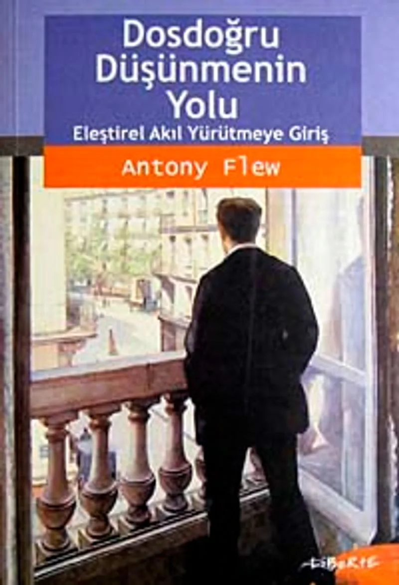 Dosdoğru Düşünmenin Yolu Eleştirel Akıl Yürütmeye Giriş