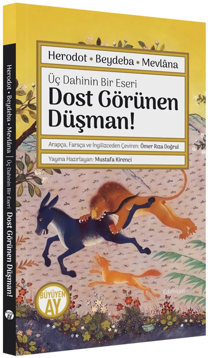 Dost Görünen Düşman! Herodot - Beydaba - Mevlana Üç Dahinin Bir Eseri