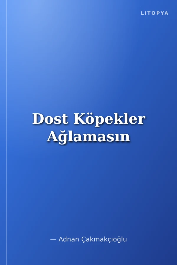 Dost Köpekler Ağlamasın