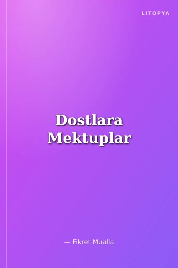 Dostlara Mektuplar