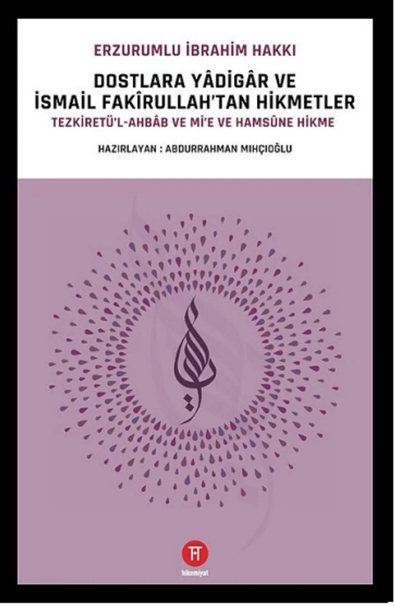 Dostlara Yadigar ve İsmail Fakirullah'tan Hikmetler