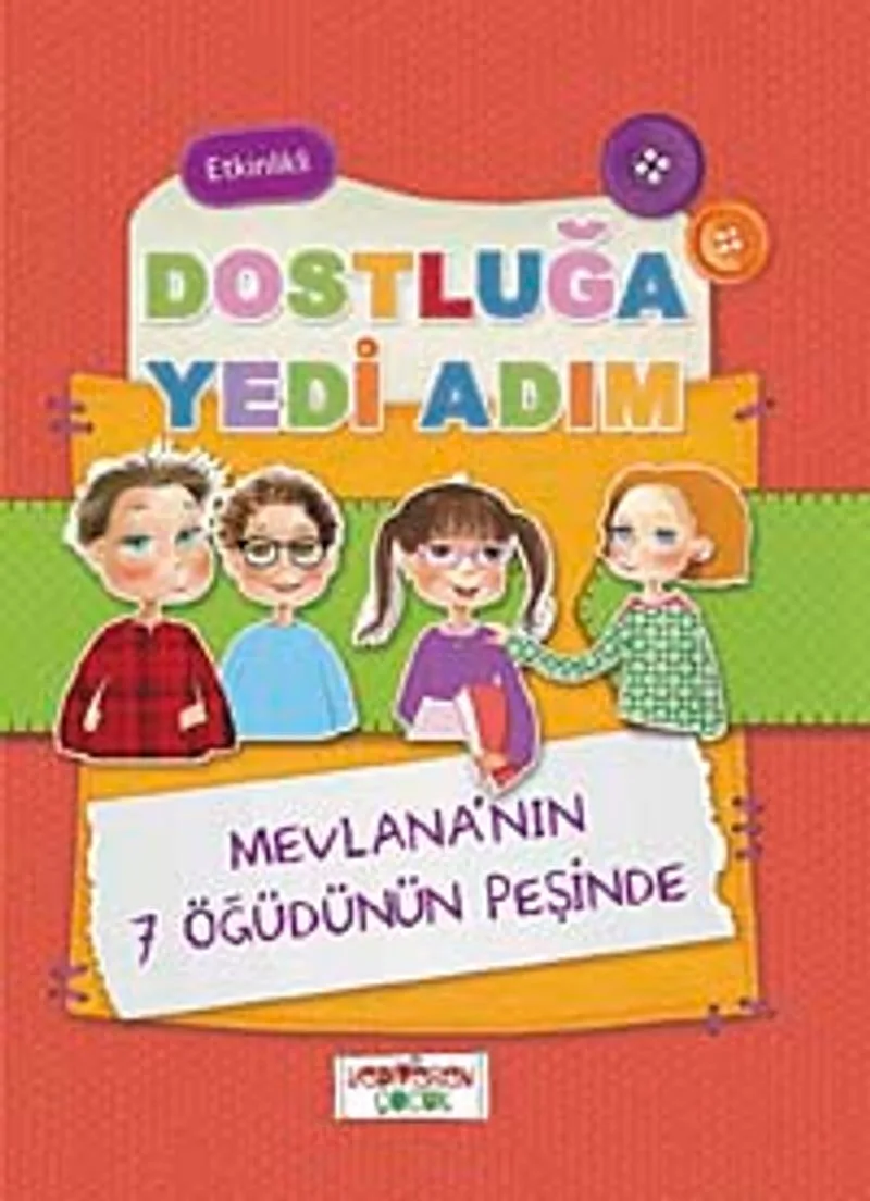 Dostluğa Yedi Adım Mevlana'nın 7 Öğüdünün Peşinde
