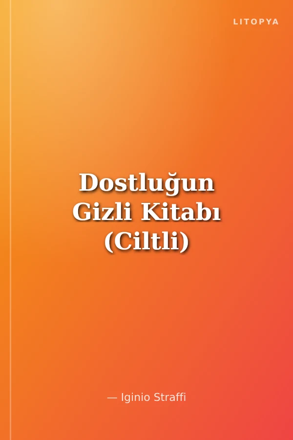 Dostluğun Gizli Kitabı (Ciltli)